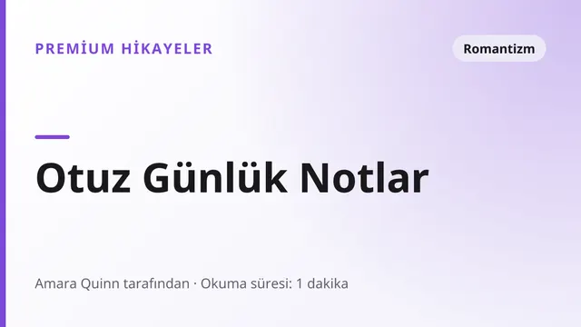 Otuz Günlük Notlar - Romantizm seks hikayesi