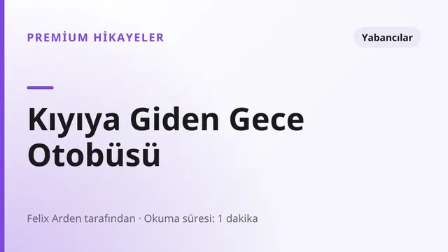 Kıyıya Giden Gece Otobüsü - Yabancılar seks hikayesi