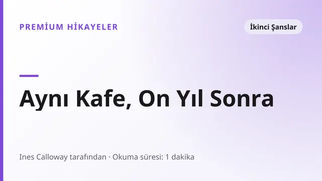 Aynı Kafe, On Yıl Sonra - İkinci Şanslar seks hikayesi