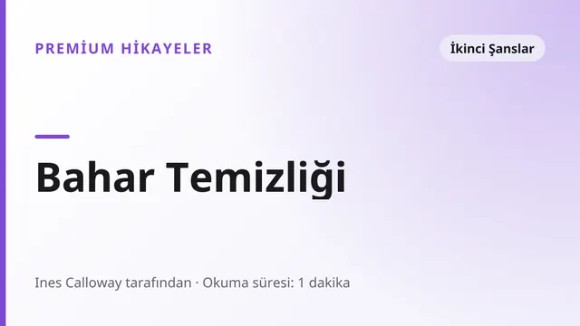 Bahar Temizliği - İkinci Şanslar seks hikayesi