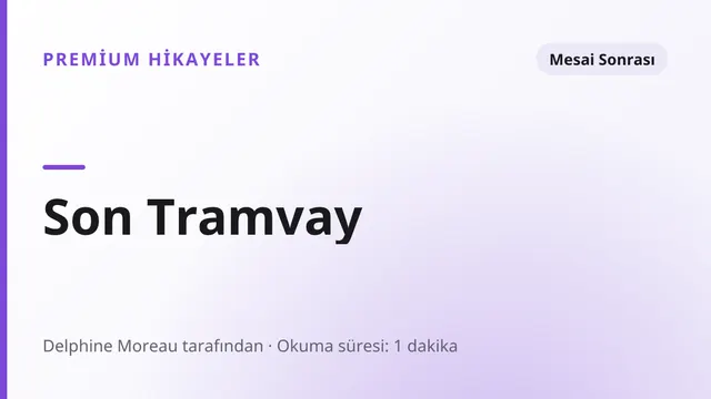 Son Tramvay - Mesai Sonrası seks hikayesi