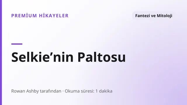 Selkie’nin Paltosu - Fantezi ve Mitoloji seks hikayesi